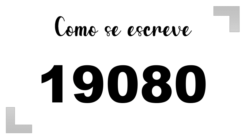 Como se escreve o número 19080 por extenso | Letras FF